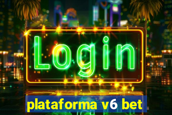 plataforma v6 bet